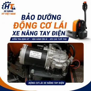 Bảo dưỡng Động cơ lái xe nâng tay điện